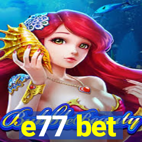 e77 bet